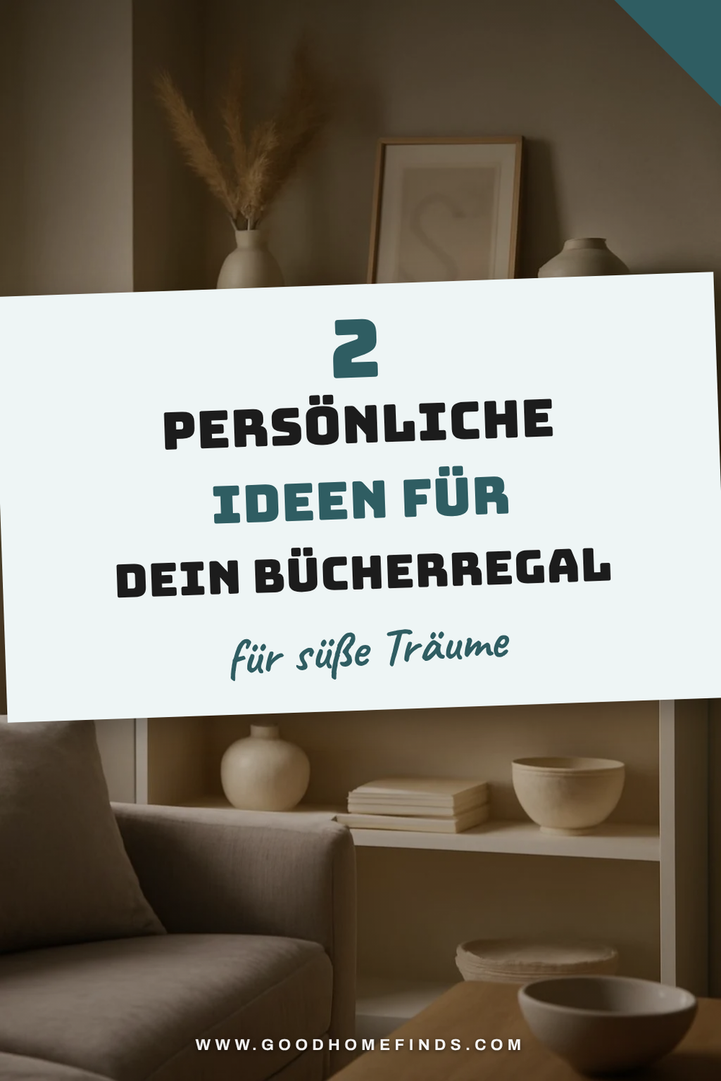 Verleihe dem Bücherregal einen persönlichen Touch
