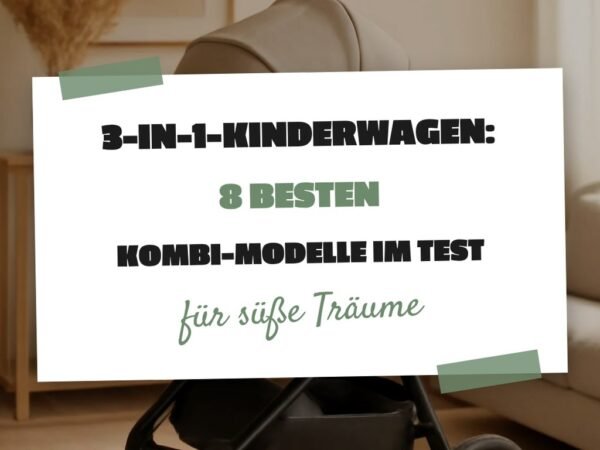 3-in-1-Kinderwagen: Die 8 besten Kombi-Modelle im Test