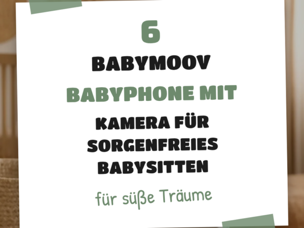6 Babymoov Babyphone mit Kamera für sorgenfreies Babysitten