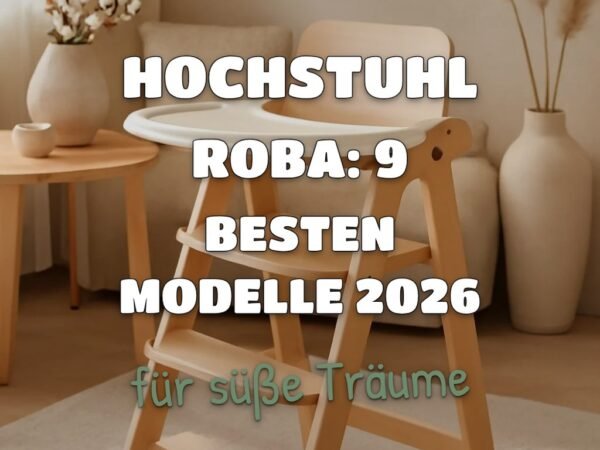 Hochstuhl Roba: Die 9 besten Modelle 2026 im Vergleich