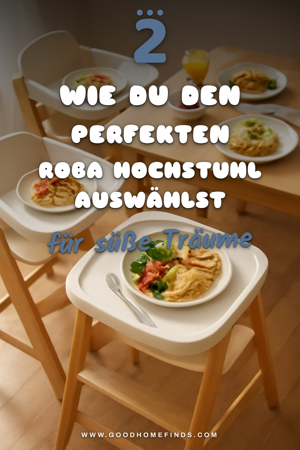 So wählst du den perfekten Hochstuhl von Roba aus