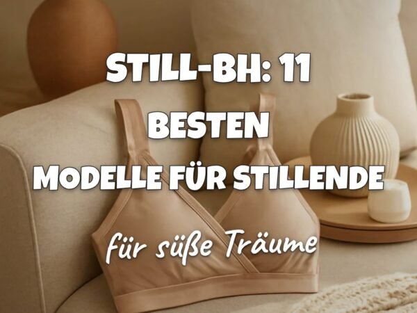Still-BH: Die 11 besten Modelle für stillende Mamas