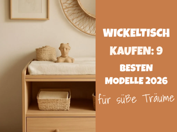 Wickeltisch kaufen: Die 9 besten Modelle 2026