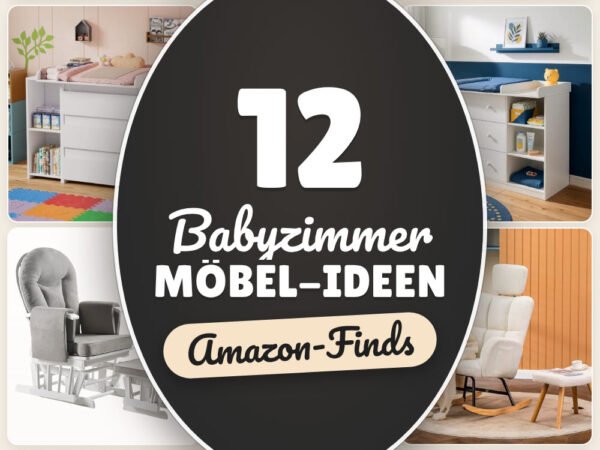 Babyzimmer Möbel-Ideen: 12 Amazon-Finds, praktisch & gemütlich