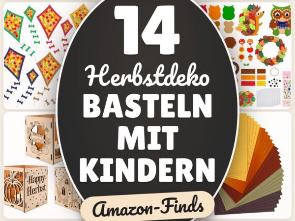Herbstdeko basteln mit Kindern: 14 Amazon-Finds, schnell & sauber