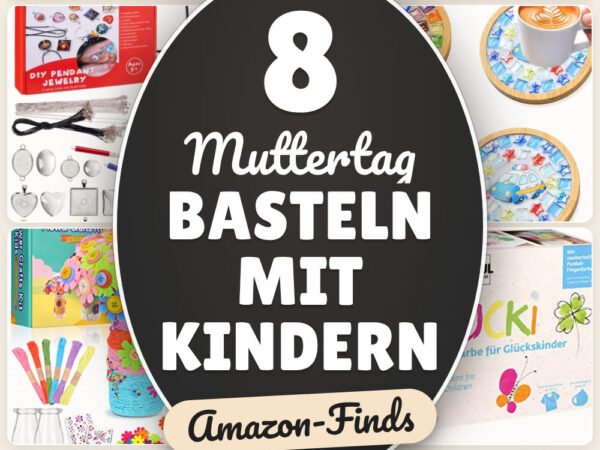 Muttertag basteln mit Kindern: 8 Amazon-Finds, schnell gemacht