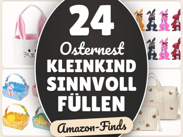 Osternest Kleinkind sinnvoll füllen: 24 Amazon-Finds