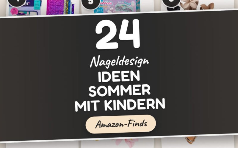 Nageldesign Ideen Sommer mit Kindern: 24 Amazon-Finds