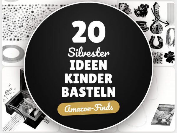 Silvester Ideen Kinder basteln: 20 Amazon-Finds, die du lieben wirst