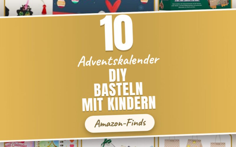 Adventskalender DIY basteln mit Kindern: 10 Amazon-Finds, die jeder braucht
