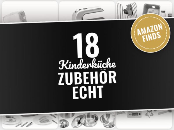Kinderküche Zubehör echt: 18 Amazon-Finds, die jeden Cent wert sind