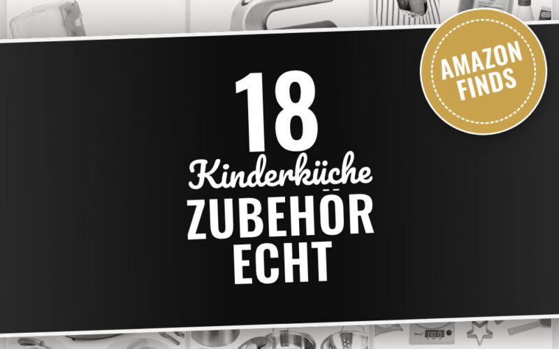 Kinderküche Zubehör echt: 18 Amazon-Finds, die jeden Cent wert sind