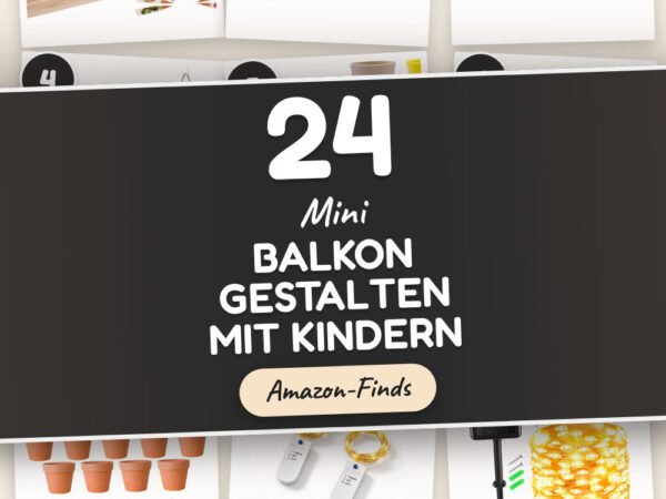 Mini Balkon gestalten mit Kindern: 24 Amazon-Finds
